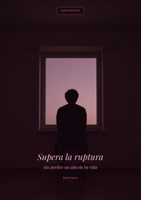 Supera la ruptura sin perder un año de tu vida